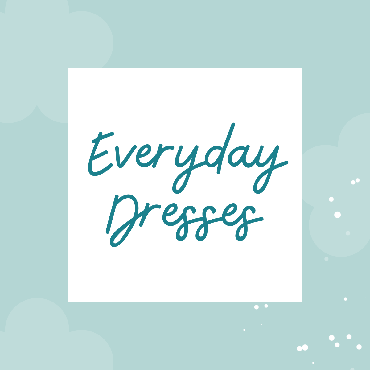 Everyday Dresses